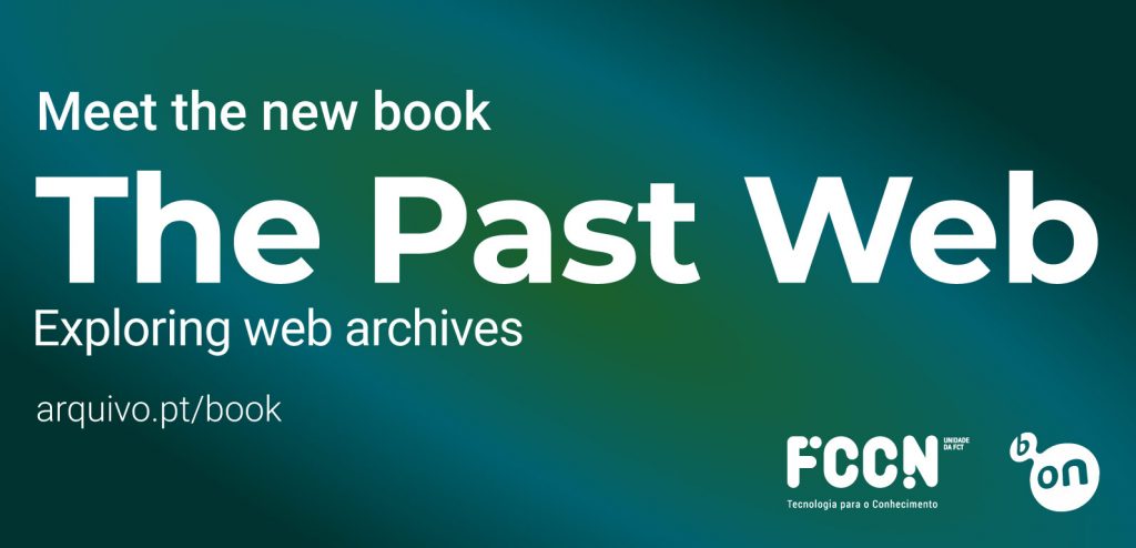 Meet the new book The Past Web Exploring Web Archives arquivo.pt/book