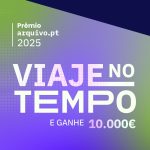 Prepare um trabalho e concorra ao Prémio Arquivo.pt 2025!